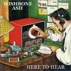 Wishbone Ash : Here to Hear